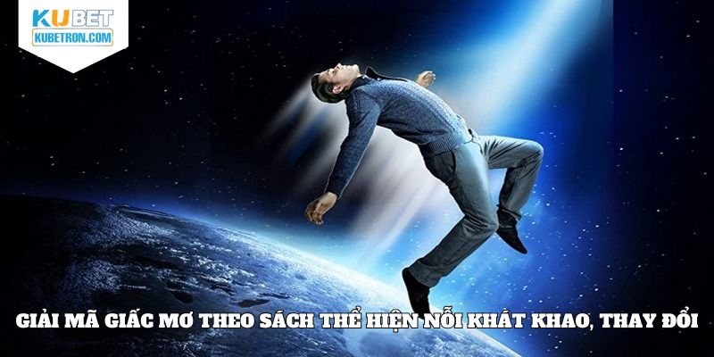 Giải mã giấc mơ theo sách thể hiện nỗi khát khao, thay đổi 
