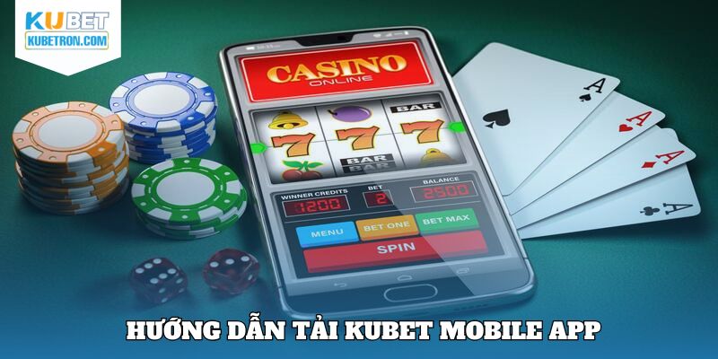 Chỉ dẫn thao tác cài đặt KUBET mobile app cực dễ