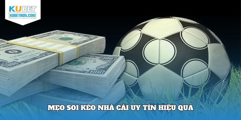Kinh nghiệm soi kèo nhà cái hiệu quả